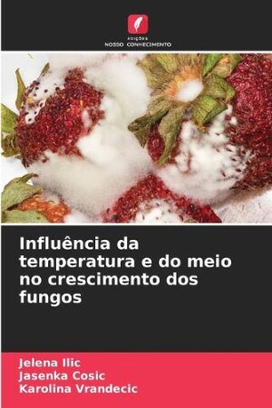 Influência da temperatura e do meio no crescimento dos fungos