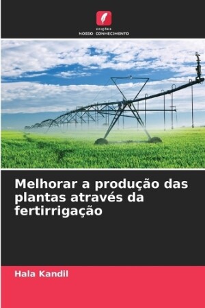 Melhorar a produção das plantas através da fertirrigação