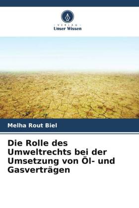 Rolle des Umweltrechts bei der Umsetzung von Öl- und Gasverträgen