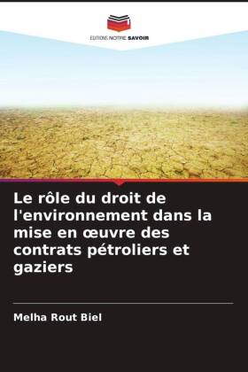 rôle du droit de l'environnement dans la mise en oeuvre des contrats pétroliers et gaziers