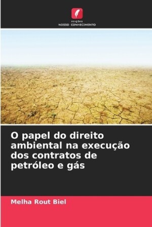 O papel do direito ambiental na execução dos contratos de petróleo e gás