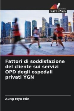 Fattori di soddisfazione del cliente sui servizi OPD degli ospedali privati YGN