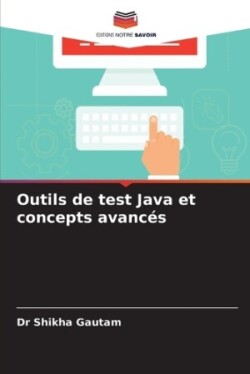 Outils de test Java et concepts avancés