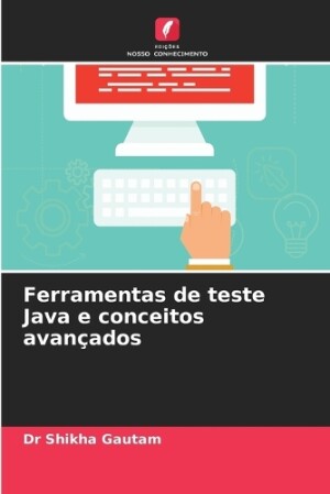 Ferramentas de teste Java e conceitos avançados