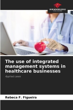 use of integrated management systems in healthcare businesses