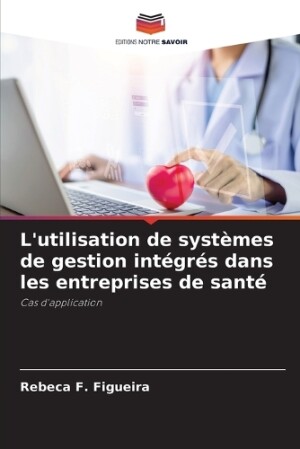 L'utilisation de systèmes de gestion intégrés dans les entreprises de santé