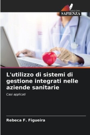 L'utilizzo di sistemi di gestione integrati nelle aziende sanitarie