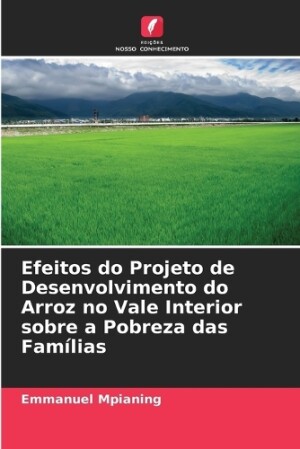 Efeitos do Projeto de Desenvolvimento do Arroz no Vale Interior sobre a Pobreza das Famílias