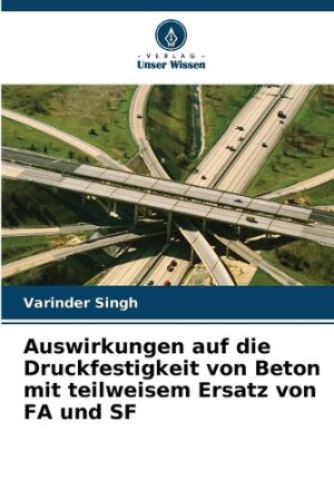 Auswirkungen auf die Druckfestigkeit von Beton mit teilweisem Ersatz von FA und SF