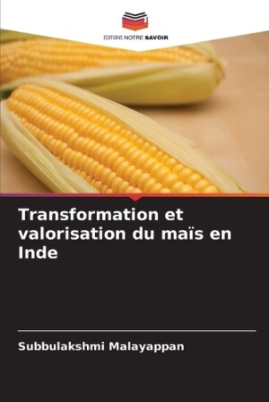 Transformation et valorisation du maïs en Inde
