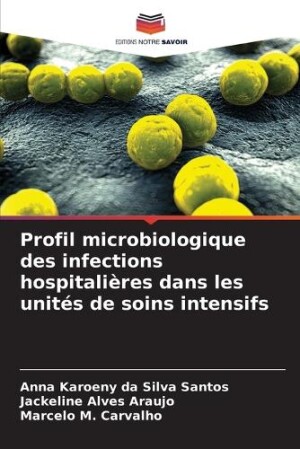 Profil microbiologique des infections hospitalières dans les unités de soins intensifs