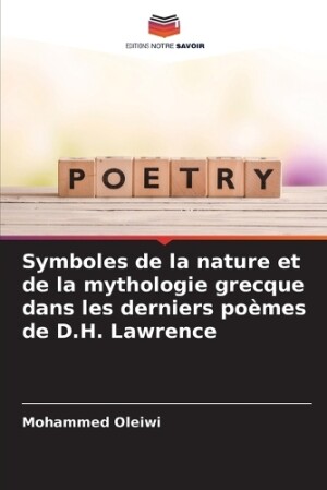 Symboles de la nature et de la mythologie grecque dans les derniers poèmes de D.H. Lawrence