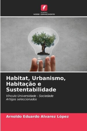 Habitat, Urbanismo, Habita��o e Sustentabilidade