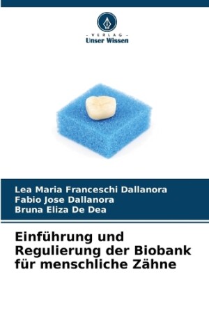 Einführung und Regulierung der Biobank für menschliche Zähne