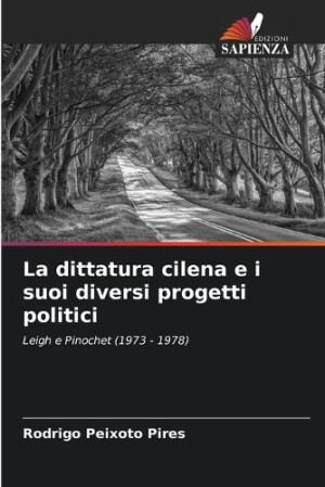 dittatura cilena e i suoi diversi progetti politici