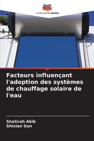 Facteurs influençant l'adoption des systèmes de chauffage solaire de l'eau