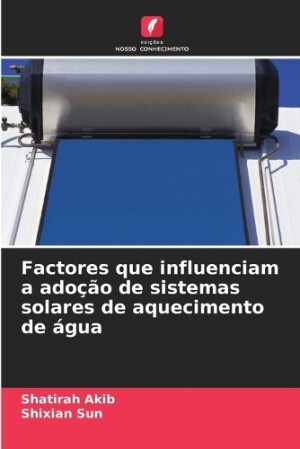 Factores que influenciam a adoção de sistemas solares de aquecimento de água