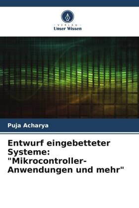 Entwurf eingebetteter Systeme: "Mikrocontroller-Anwendungen und mehr"