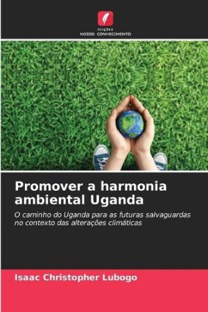 Promover a harmonia ambiental Uganda