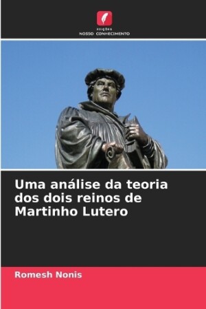 Uma análise da teoria dos dois reinos de Martinho Lutero