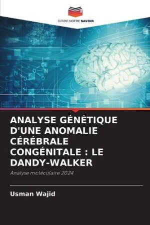 Analyse G�n�tique d'Une Anomalie C�r�brale Cong�nitale