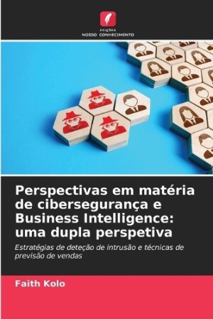 Perspectivas em matéria de cibersegurança e Business Intelligence