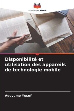 Disponibilité et utilisation des appareils de technologie mobile