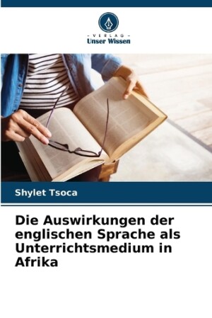 Auswirkungen der englischen Sprache als Unterrichtsmedium in Afrika