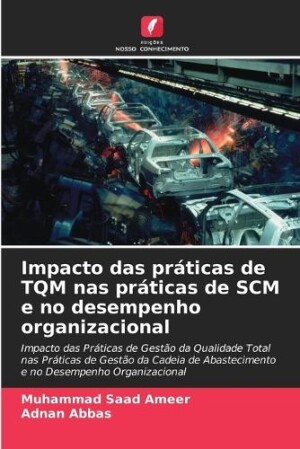 Impacto das práticas de TQM nas práticas de SCM e no desempenho organizacional