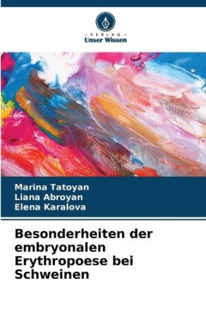 Besonderheiten der embryonalen Erythropoese bei Schweinen