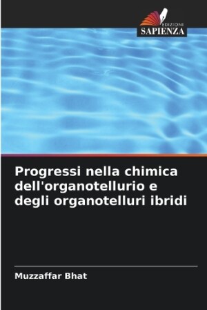 Progressi nella chimica dell'organotellurio e degli organotelluri ibridi