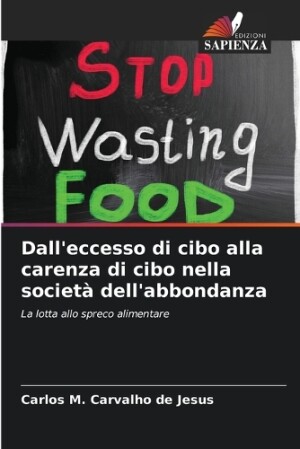 Dall'eccesso di cibo alla carenza di cibo nella società dell'abbondanza