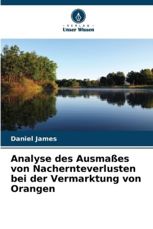 Analyse des Ausmaßes von Nachernteverlusten bei der Vermarktung von Orangen