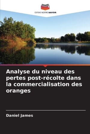 Analyse du niveau des pertes post-récolte dans la commercialisation des oranges