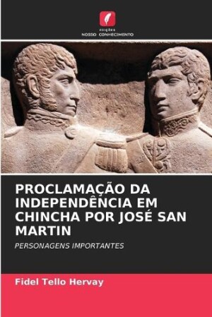 Proclamação Da Independência Em Chincha Por José San Martin