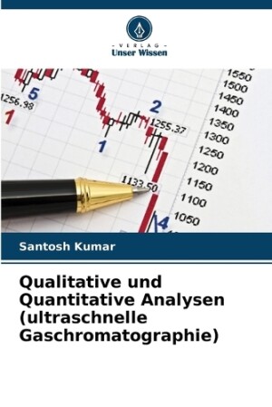 Qualitative und Quantitative Analysen (ultraschnelle Gaschromatographie)