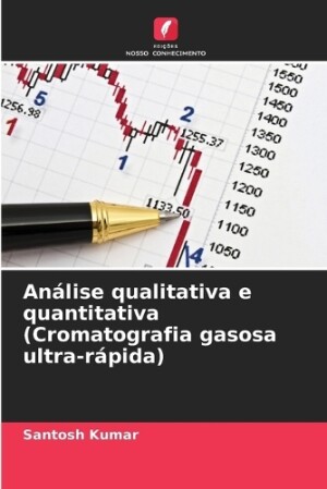 Análise qualitativa e quantitativa (Cromatografia gasosa ultra-rápida)