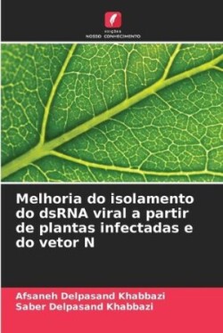 Melhoria do isolamento do dsRNA viral a partir de plantas infectadas e do vetor N