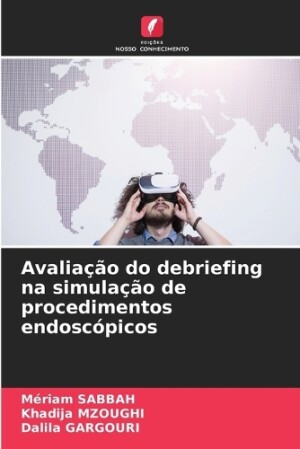 Avalia��o do debriefing na simula��o de procedimentos endosc�picos