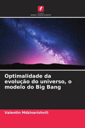 Optimalidade da evolução do universo, o modelo do Big Bang