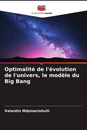 Optimalité de l'évolution de l'univers, le modèle du Big Bang