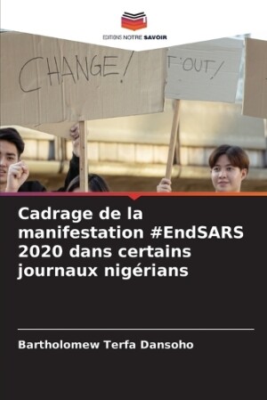 Cadrage de la manifestation #EndSARS 2020 dans certains journaux nigérians