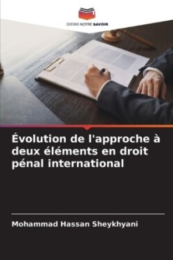 Évolution de l'approche à deux éléments en droit pénal international