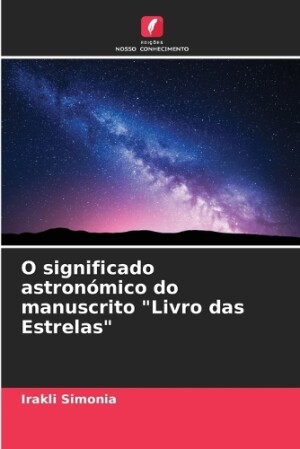 O significado astronómico do manuscrito "Livro das Estrelas"