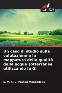 caso di studio sulla valutazione e la mappatura della qualità delle acque sotterranee utilizzando la GI