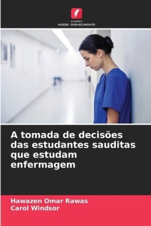 A tomada de decisões das estudantes sauditas que estudam enfermagem