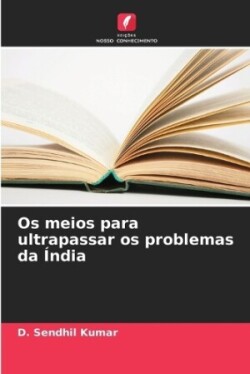 Os meios para ultrapassar os problemas da �ndia