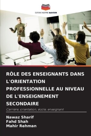 Rôle Des Enseignants Dans l'Orientation Professionnelle Au Niveau de l'Enseignement Secondaire