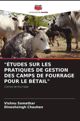 "ÉTUDES SUR LES PRATIQUES DE GESTION DES CAMPS DE FOURRAGE POUR LE BÉTAIL"