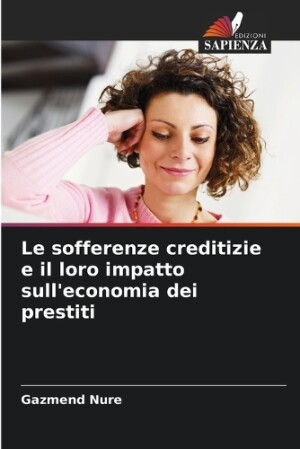 sofferenze creditizie e il loro impatto sull'economia dei prestiti